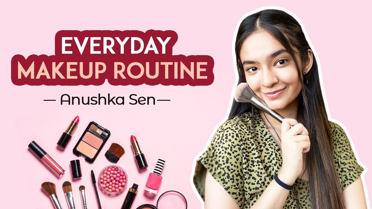 Everyday Makeup Routine | Quick And Easy Makeup Tutorial | Anushka Sen