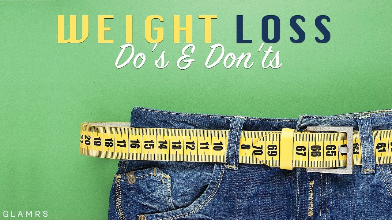 Do’s And Don’ts To Lose Weight | Weight Loss Tips