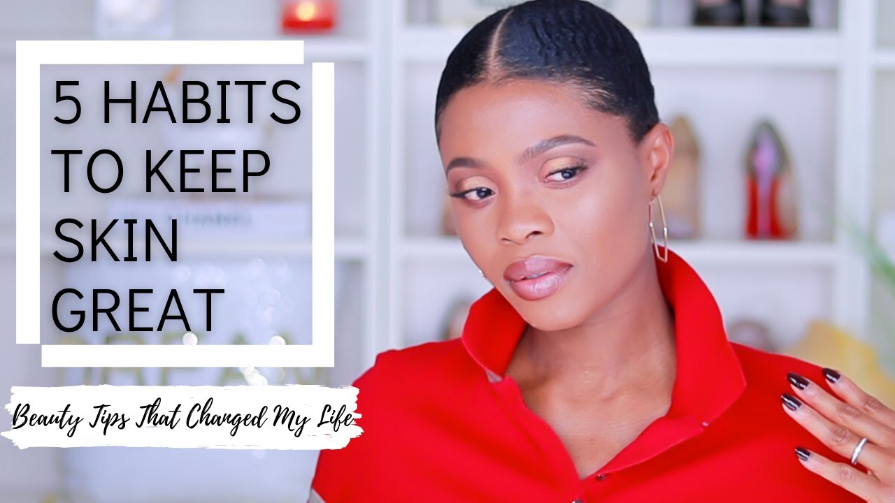 5 HABITS TO KEEP SKIN LOOKING GREAT | Beauty TIPS & HACKS That Changed My Life | Ama loves beauty