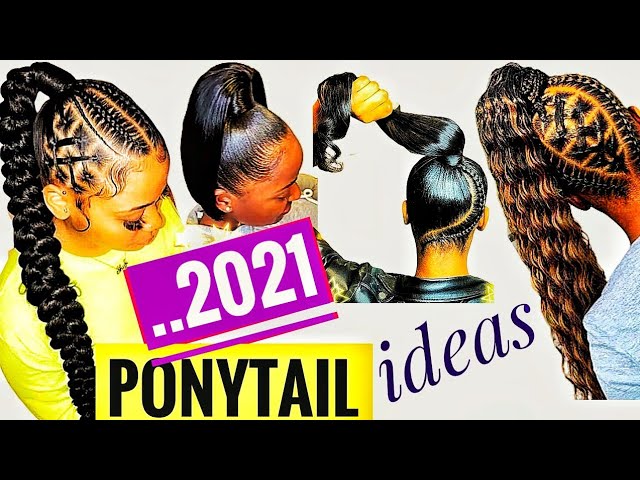 2021 Ponytail Hairstyles For Black Hair || Black Women Hairstyle Ideas (Series)