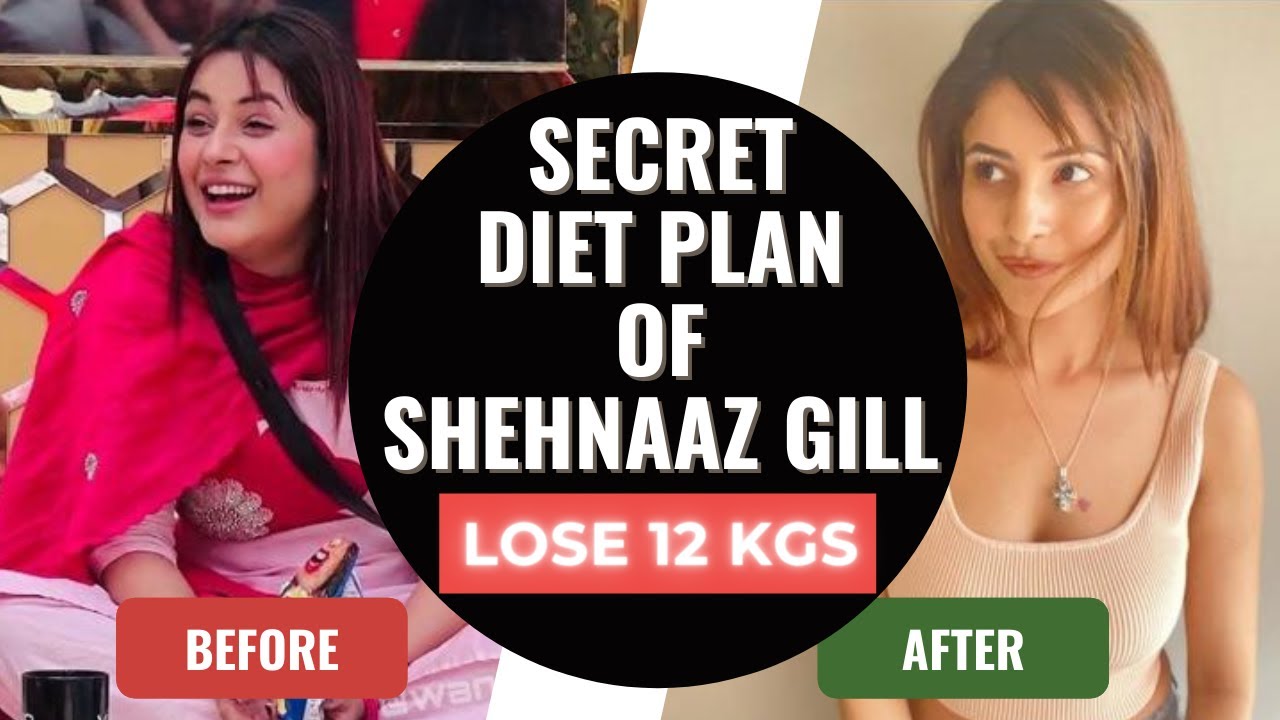 Shehnaaz Gill Diet Plan | Secret Of Shehnaaz Gill’s Weight Loss Journey | Eat More Lose More