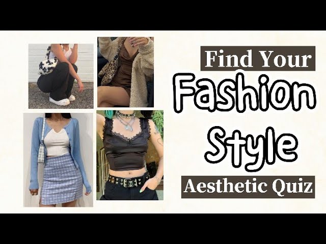 FIND YOUR FASHION STYLE AESTHETIC QUIZ (Part 1) donnamarizzz