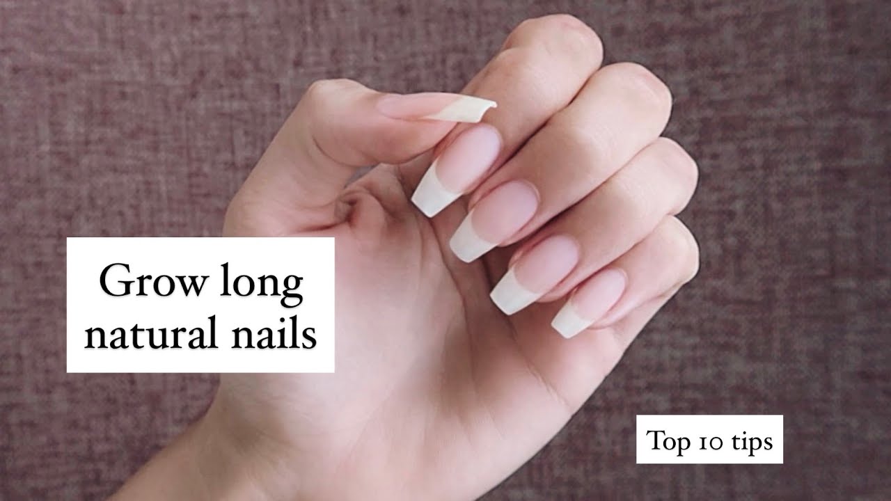 Top 10 NAIL CARE tips – How to grow long, natural nails